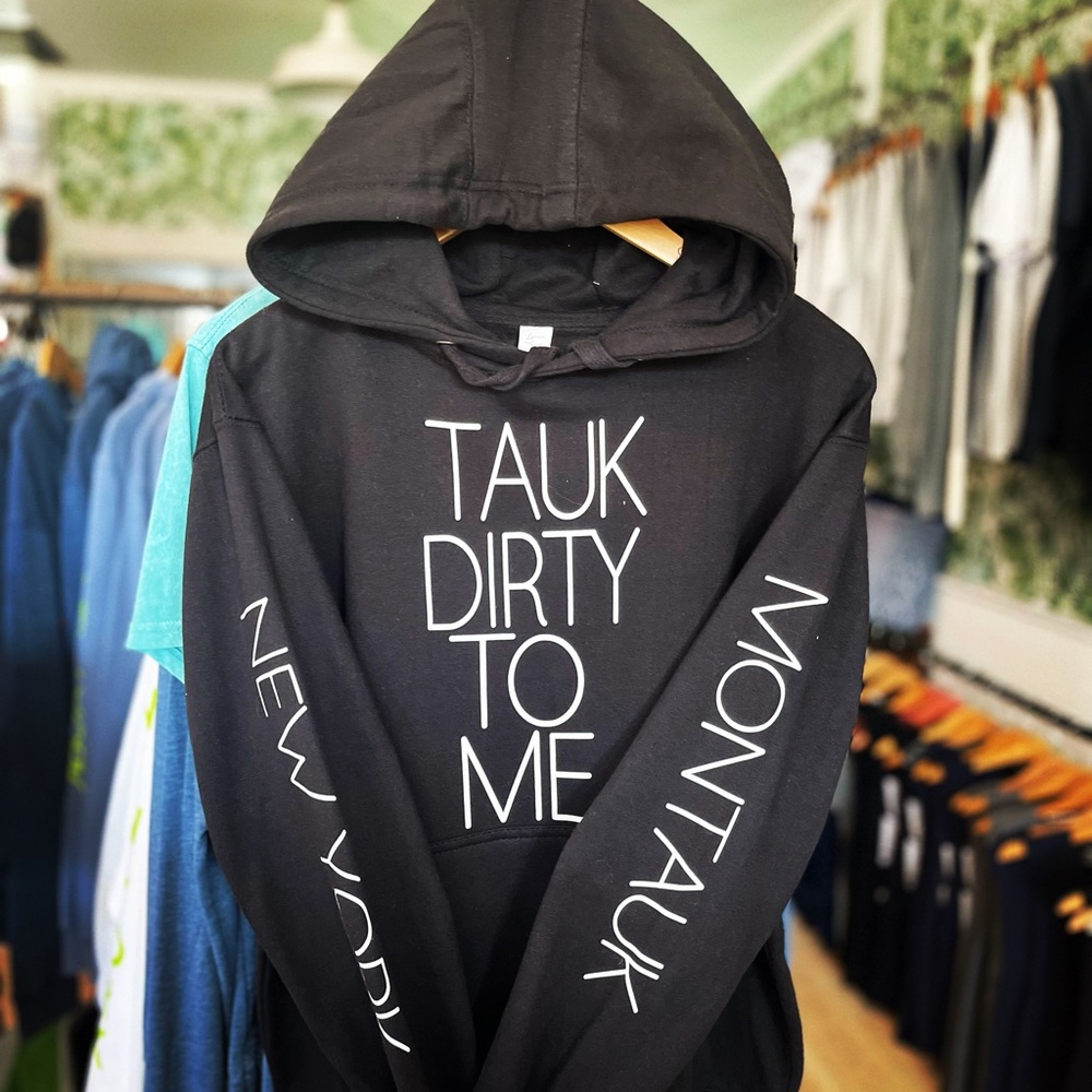 TAUK DIRTY TO ME SWEATSHIRT